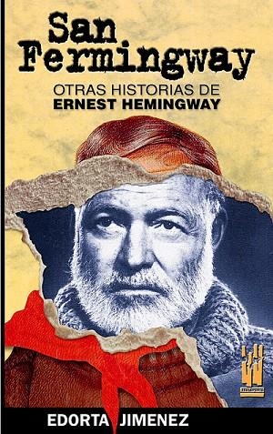 SAN FERMINGWAY. OTRAS HISTORIAS DE ERNEST HEMINGWAY | 9788481363197 | JIMENEZ, EDORTA | Llibreria La Gralla | Llibreria online de Granollers