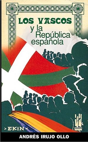 VASCOS Y LA REPUBLICA ESPAÑOLA, LOS | 9788481363128 | IRUJO OLLO, ANDRES | Llibreria La Gralla | Llibreria online de Granollers