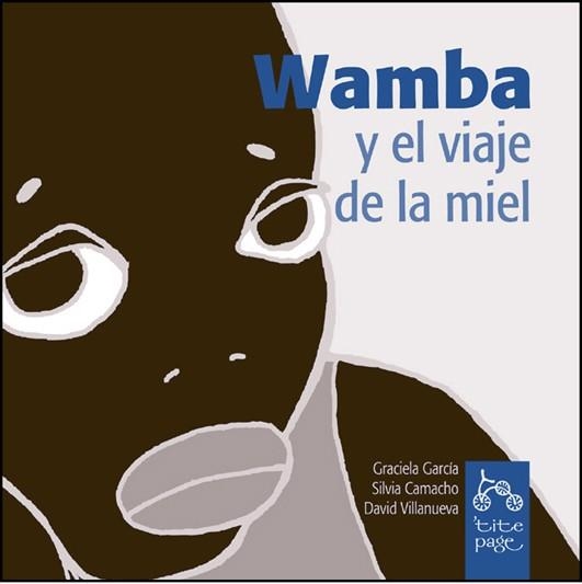 WAMBA Y EL VIAJE DE LA MIEL | 9788493380151 | GARCIA, GRACIELA / CAMACHO, SILVIA / VILLANUEVA, D | Llibreria La Gralla | Librería online de Granollers