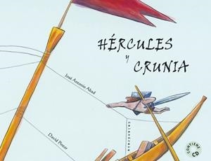 HERCULES Y CRUNIA (AMB CD) | 9788484645399 | ABAD, JOSE ANTONIO / PINTOR, DAVID | Llibreria La Gralla | Librería online de Granollers