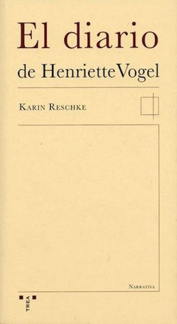 DIARIO DE HENRIETTE VOGUEL, EL (NARRATIVA 2) | 9788497041799 | RESCHKE, KARIN | Llibreria La Gralla | Librería online de Granollers