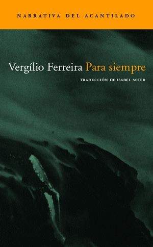 PARA SIEMPRE (NARRATIVA 91) | 9788496489134 | FERREIRA, VIRGILIO | Llibreria La Gralla | Librería online de Granollers