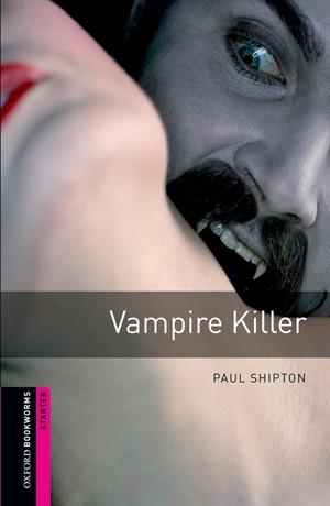 VAMPIRE KILLER (BOOKWORMS STARTER) | 9780194234191 | SHIPTON, PAUL | Llibreria La Gralla | Llibreria online de Granollers
