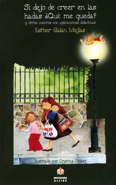 SI DEJO DE CREER EN LAS HADAS ¿QUE ME QUEDA? Y OTROS CUENTOS | 9788497002684 | GALAN MEJIAS, ESTHER | Llibreria La Gralla | Librería online de Granollers