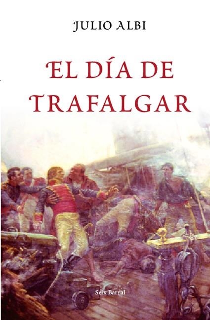DIA DE TRAFALGAR, EL | 9788432296574 | ALBI, JULIO | Llibreria La Gralla | Llibreria online de Granollers