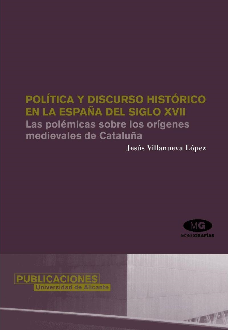 POLITICA Y DISCURSO HISTORICO EN LA ESPAÑA DEL SIGLO XVII | 9788479087944 | VILLANUEVA LOPEZ, JESUS | Llibreria La Gralla | Llibreria online de Granollers