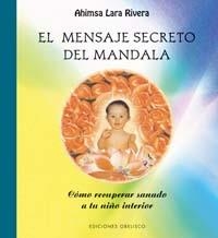 MENSAJE SECRETO DEL MANDALA, EL | 9788497772389 | LARA RIVERA, AHIMSA | Llibreria La Gralla | Llibreria online de Granollers