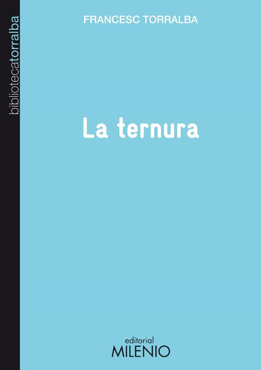 TERNURA, LA (BIBLIOTECA TORRALBA 5) | 9788497433778 | TORRALBA, FRANCESC | Llibreria La Gralla | Llibreria online de Granollers
