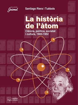 HISTORIA DE L'ATOM, LA (GUIMET 85) | 9788497793001 | RIERA I TUEBOLS, SANTIAGO | Llibreria La Gralla | Librería online de Granollers