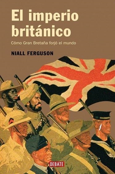 IMPERIO BRITANICO, EL. COMO GRAN BRETAÑA FORJO EL ORDEN MUND | 9788483066355 | FERGUSON, NIALL | Llibreria La Gralla | Llibreria online de Granollers