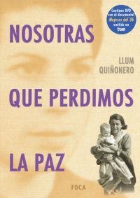 NOSOTRAS QUE PERDIMOS LA PAZ (AMB DVD) | 9788495440686 | QUIÑONERO, LLUM | Llibreria La Gralla | Llibreria online de Granollers