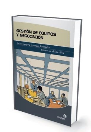 GESTION DE EQUIPO Y NEGOCIACION | 9788493455361 | PEREZ TRONCOSO, EMILIO/SILVA NOVOA, ENRIQUE | Llibreria La Gralla | Llibreria online de Granollers