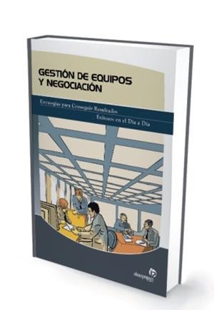 GESTION DE EQUIPO Y NEGOCIACION | 9788493455361 | PEREZ TRONCOSO, EMILIO/SILVA NOVOA, ENRIQUE | Llibreria La Gralla | Librería online de Granollers