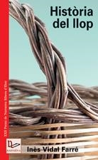 HISTORIA DEL LLOP (NARRATIVA 47) | 9788497911467 | VIDAL FARRE, INES | Llibreria La Gralla | Librería online de Granollers