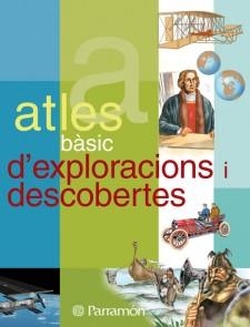 ATLES BASIC D'EXPLORACIONS I DESCOBERTES | 9788434228184 | PARRAMON | Llibreria La Gralla | Llibreria online de Granollers