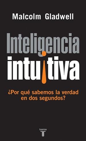 INTELIGENCIA INTUITIVA | 9788430605910 | GLADWELL, MALCOLM | Llibreria La Gralla | Llibreria online de Granollers