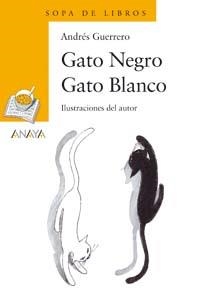 GATO NEGRO GATO BLANCO (SOPA DE LIBROS 108) | 9788466747103 | GUERRERO, ANDRÉS | Llibreria La Gralla | Librería online de Granollers