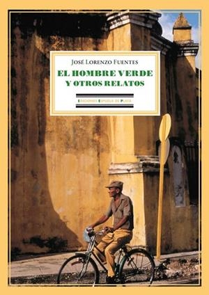 HOMBRE VERDE Y OTROS RELATOS, EL | 9788496133532 | FUENTES, JOSE LORENZO | Llibreria La Gralla | Librería online de Granollers