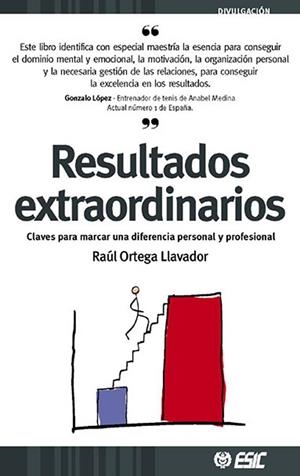 RESULTADOS EXTRAORDINARIOS. CLAVES PARA MARCAR UNA DIFERENCI | 9788473564199 | ORTEGA LLAVADOR, RAUL | Llibreria La Gralla | Llibreria online de Granollers