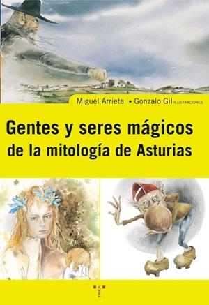 GENTES Y SERES MAGICOS DE LA MITOLOGIA DE ASTURIAS | 9788497041775 | ARRIETA, MIGUEL / GIL, GONZALO | Llibreria La Gralla | Llibreria online de Granollers