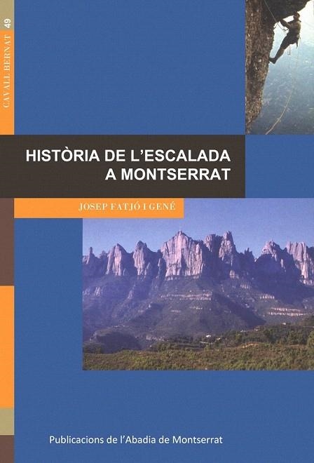 HISTORIA DE L'ESCALADA A MONTSERRAT | 9788484157229 | FATJÓ I GENÉ, JOSEP | Llibreria La Gralla | Librería online de Granollers
