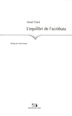 EQUILIBRI DE L'ACROBATA, L' | 9788497792868 | CLARÀ, ISRAEL | Llibreria La Gralla | Librería online de Granollers
