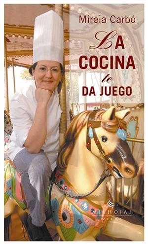COCINA TE DA JUEGO, LA | 9788483303177 | CARBO, MIREIA | Llibreria La Gralla | Librería online de Granollers