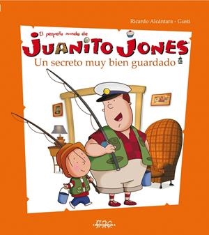 SECRETO MUY BIEN GUARDADO, UN (PEQUEÑO MUNDO DE JUANITO JONE | 9788495731449 | ALCANTARA, RICARDO / GUTI | Llibreria La Gralla | Llibreria online de Granollers