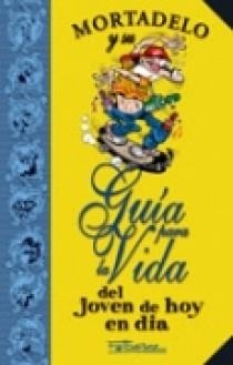 MORTADELO Y SU GUIA PARA LA VIDA DEL JOVEN DE HOY EN DIA | 9788466622714 | IBAÑEZ, F. | Llibreria La Gralla | Llibreria online de Granollers