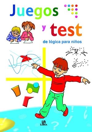 JUEGOS Y TEST DE LOGICA PARA NIÑOS | 9788466211888 | DE JUAN, JORGE/FERNÁNDEZ, ARACELI | Llibreria La Gralla | Librería online de Granollers