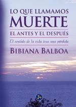 LO QUE LLAMAMOS MUERTE. EL ANTES Y EL DESPUES | 9788495973207 | BALBOA, BIBIANA | Llibreria La Gralla | Librería online de Granollers
