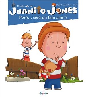 PERO SERA UN BON AMIC? (PETIT MON DE JUANITO JONES 1) | 9788495731395 | ALCANTARA, RICARDO / GUTI | Llibreria La Gralla | Librería online de Granollers
