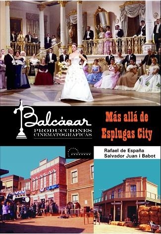 BALCAZAR PRODUCCIONES CINEMATOGRAFICAS. MAS ALLA DE ESPLUGUE | 9788447529483 | ESPAÑA, RAFAEL DE / JUAN I BABOT, SALVADOR | Llibreria La Gralla | Llibreria online de Granollers