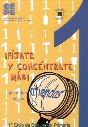 FIJATE Y CONCENTRATE MAS 1R CICLO PRIMARIA | 9788478694570 | ALVAREZ PEREZ, LUIS / ...ALTRES | Llibreria La Gralla | Librería online de Granollers