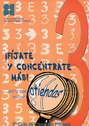 FIJATE Y CONCENTRATE MAS 3R CICLE PRIMARIA | 9788478694594 | ALVAREZ PEREZ, LUIS / ...ALTRES | Llibreria La Gralla | Librería online de Granollers