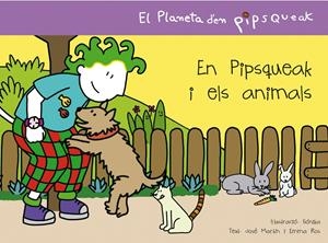 PIPSQUEAK I ELS ANIMALS, EN (PLANETA D'EN PIPSQUEAK 2) | 9788495731548 | SONIKA / MARTIN, JOSE / ROS, EMMA | Llibreria La Gralla | Librería online de Granollers