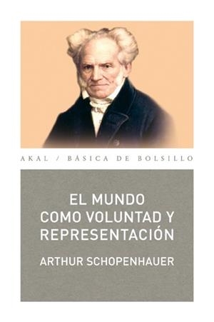 MUNDO COMO VOLUNTAD Y REPRESENTACION, EL | 9788446003977 | SCHOPENHAUER, ARTHUR | Llibreria La Gralla | Librería online de Granollers