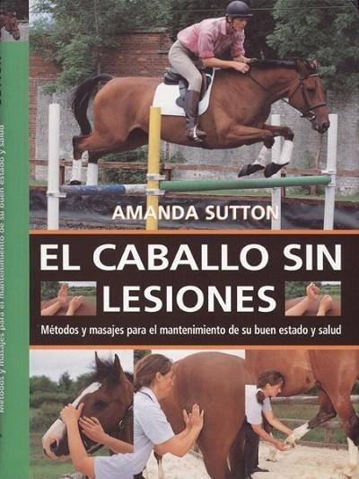CABALLO SIN LESIONES, EL | 9788495376589 | SUTTON, AMANDA | Llibreria La Gralla | Llibreria online de Granollers