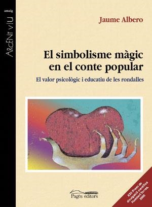 SIMBOLISME MAGIC EN EL CONTE POPULAR, EL | 9788497793025 | ALBERO, JAUME | Llibreria La Gralla | Librería online de Granollers