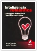 INTELIGENCIA ROMANTICA. COMO SER INTELIGENTE EN EL AMOR | 9788497351737 | VALENTIS, MARY / VALENTIS, JOHN | Llibreria La Gralla | Librería online de Granollers