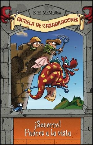 SOCORRO PADRES A LA VISTA (ESCUELA DE DRAGONES 6) | 9788484412823 | MCMULLAN, K. H. | Llibreria La Gralla | Llibreria online de Granollers