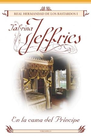 EN LA CAMA DEL PRINCIPE. (REAL HERMANDAD DE LOS BASTARDOS 1) | 9788496575011 | JEFFRIES, SABRINA | Llibreria La Gralla | Librería online de Granollers