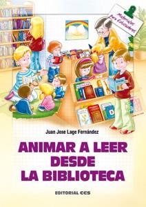 ANIMAR A LEER DESDE LA BIBLIOTECA (MATERIALES PARA EDUCADORE | 9788483168615 | LAGE FERNANDEZ, JUAN JOSE | Llibreria La Gralla | Librería online de Granollers