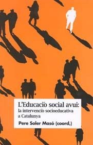 EDUCACIO SOCIAL AVUI, L' | 9788484582199 | SOLER MASO, PERE | Llibreria La Gralla | Librería online de Granollers