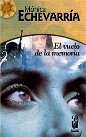 VUELO DE LA MEMORIA, EL | 9788481363159 | ECHEVERRIA, MONICA | Llibreria La Gralla | Llibreria online de Granollers
