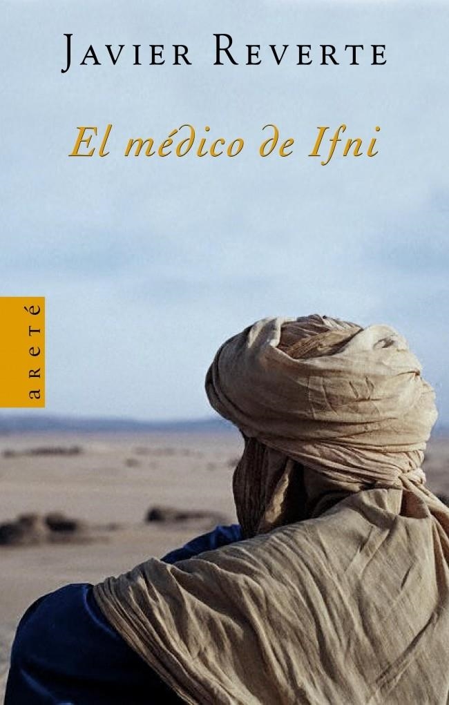 MEDICO DE IFNI, EL (ARETE) | 9788401341854 | REVERTE, JAVIER | Llibreria La Gralla | Librería online de Granollers