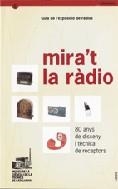MIRA'T LA RADIO.80 ANYS DE DISSENY I TECNICA DE RECEPTORS | 9788439368281 | CAMPI I VALLS, ISABEL/GIBERT I PALUZIE, ROMÀ | Llibreria La Gralla | Librería online de Granollers