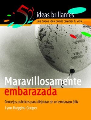 MARAVILLOSAMENTE EMBARAZADA (52 IDEAS BRILLANTES) | 9788497631952 | HUGGINS-COOPER, LYNN | Llibreria La Gralla | Llibreria online de Granollers