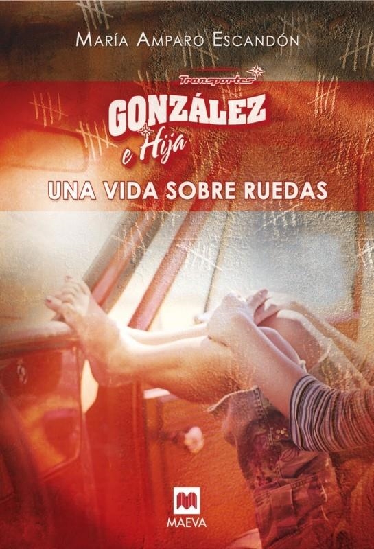 TRANSPORTES GONZALEZ E HIJA. UNA VIDA SOBRE RUEDAS | 9788496231559 | ESCANDON, MARIA AMPARO | Llibreria La Gralla | Librería online de Granollers