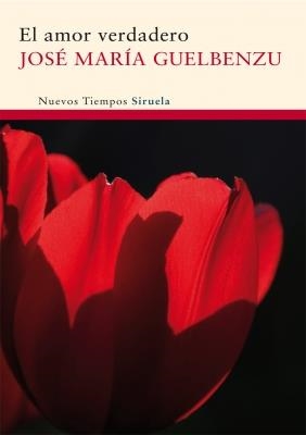 AMOR VERDADERO, EL (NUEVOS TIEMPOS, 168) | 9788498413816 | GUELBENZU, JOSÉ MARÍA | Llibreria La Gralla | Librería online de Granollers